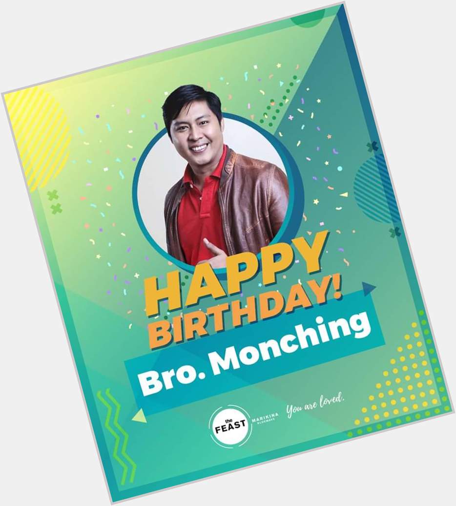 Happy happy birthday to our dear builder, the Coco Martin of Marikina Bro. Monching Bueno! 