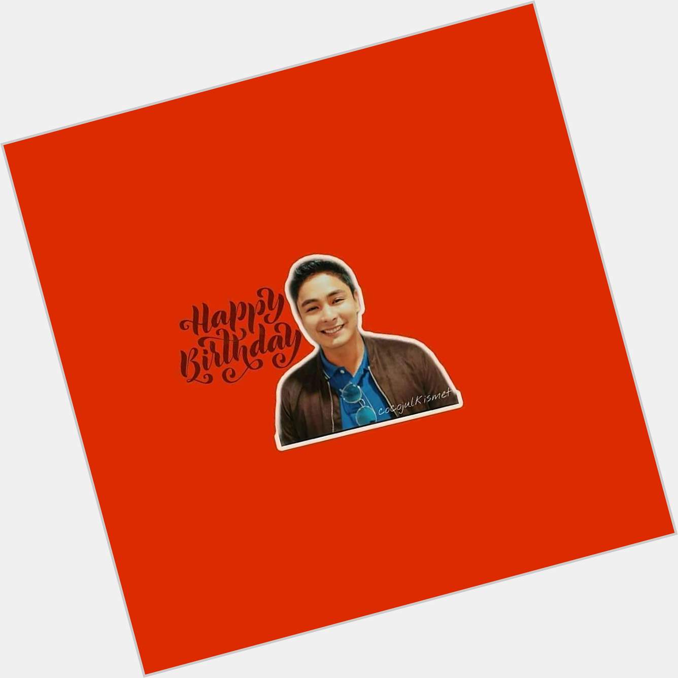 Happy Birthday Coco Martin    Use this message icons for Coco\s Big Day (c) 