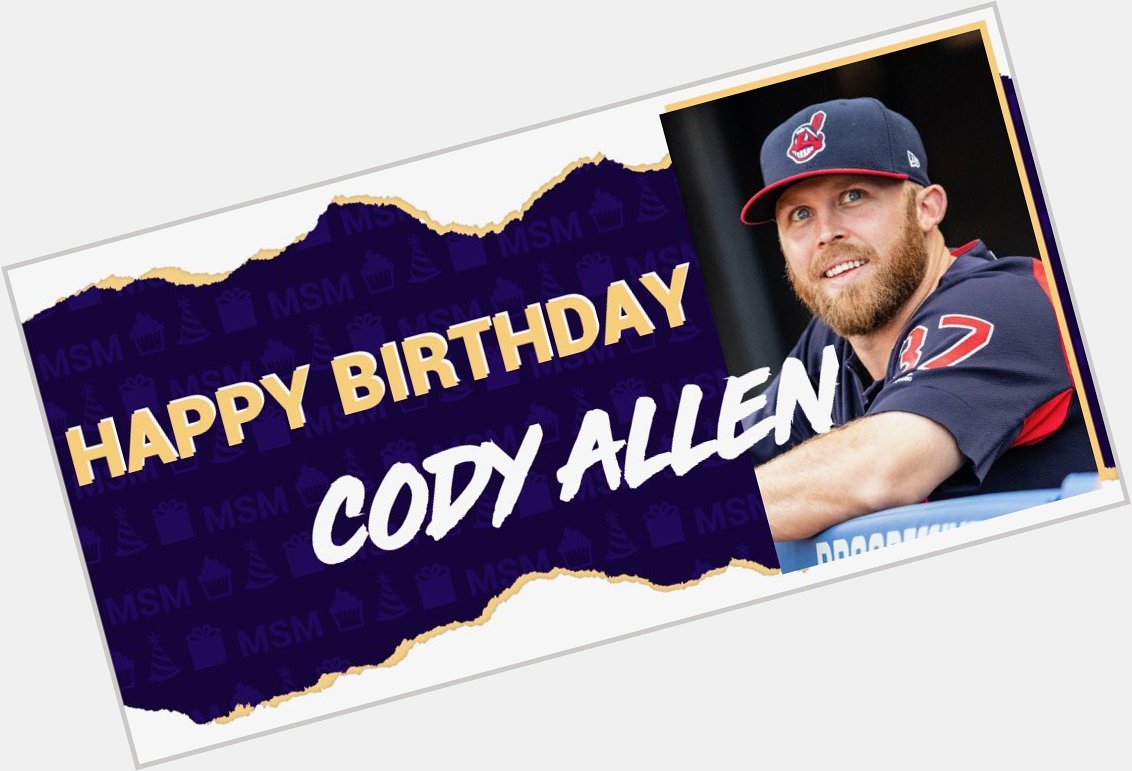 Happy Birthday to fam and all-time saves leader Cody Allen! Have a great day, Cody! 