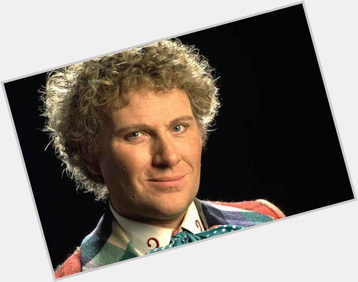 Happy Birthday to Colin Baker ( who played the sixth Doctor on 