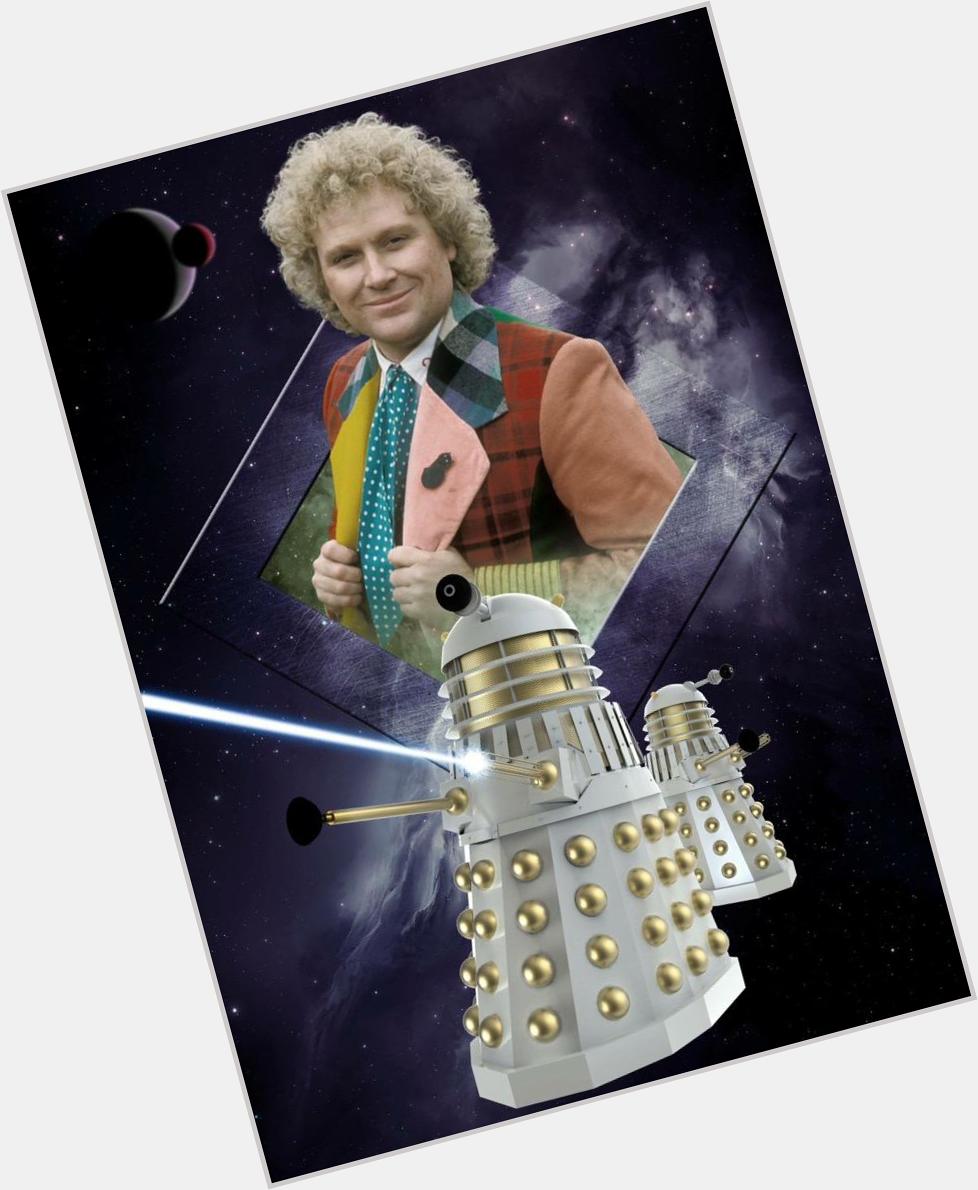 Happy Birthday to Colin Baker... A wonderful Doctor and a great human being 
