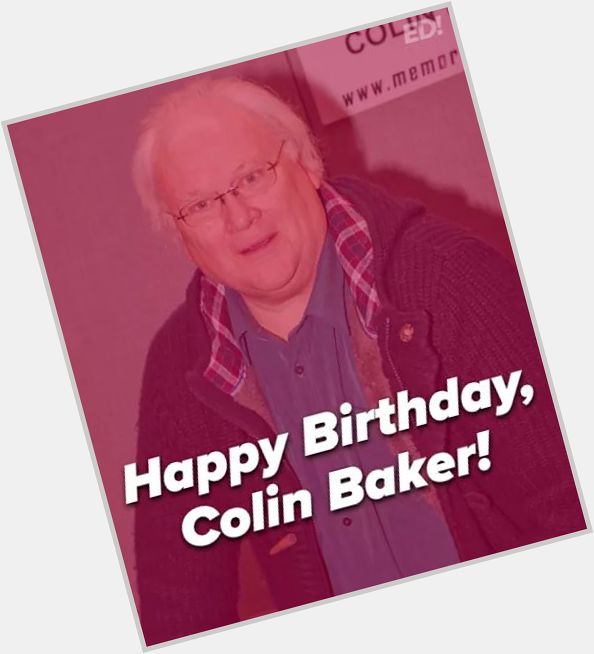 Happy birthday to Colin Baker who turns 74 years old today! 