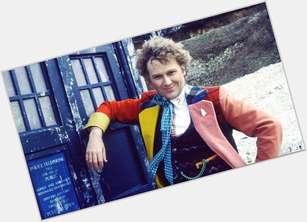 Happy Birthday to Colin Baker (Doctor Who - briefly) 