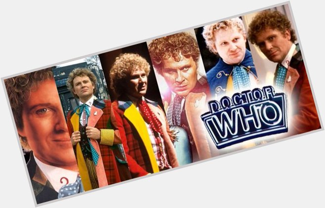 Happy Birthday to old Sixie, Colin Baker, from all at MerseyWho! 
