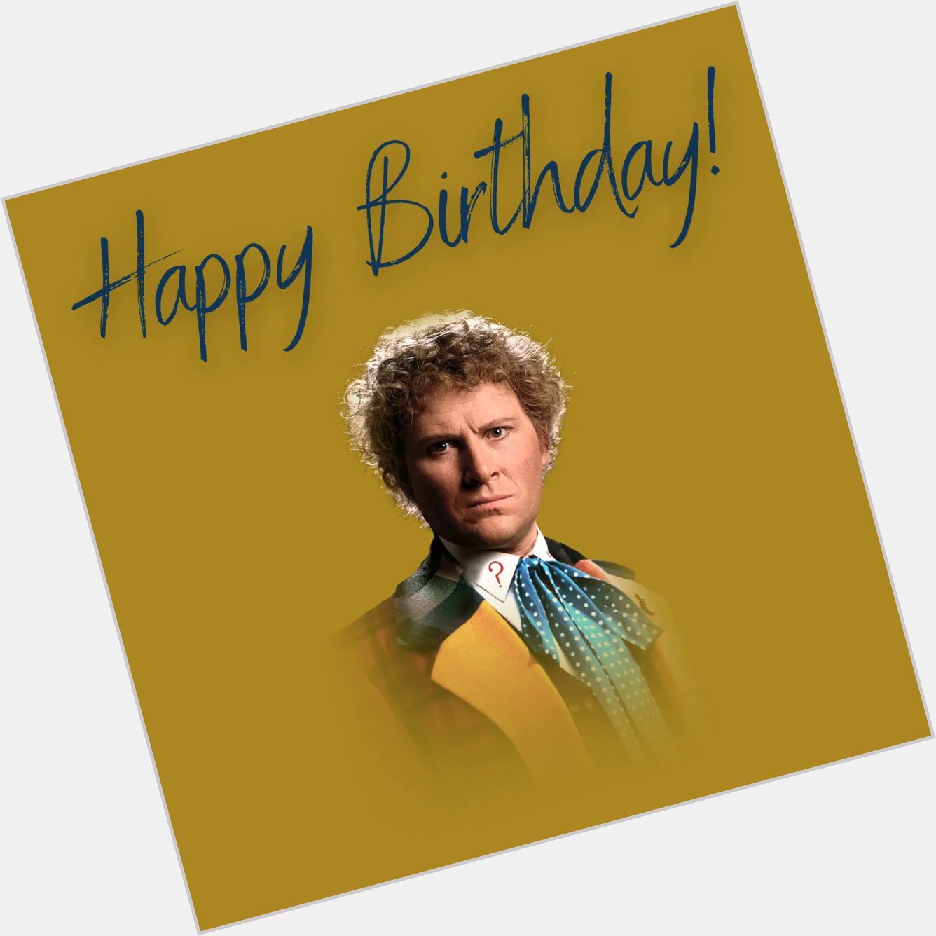 Happy birthday to the sixth Doctor, Colin Baker! 