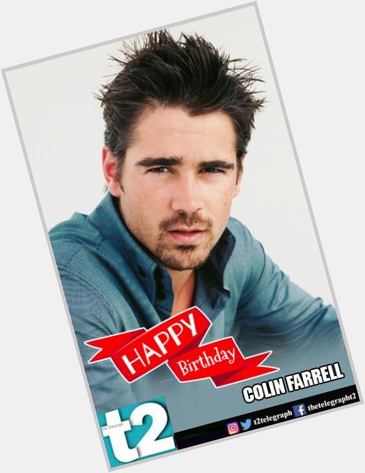 Happy birthday, Colin Farrell. or pick a Farrell fave. 