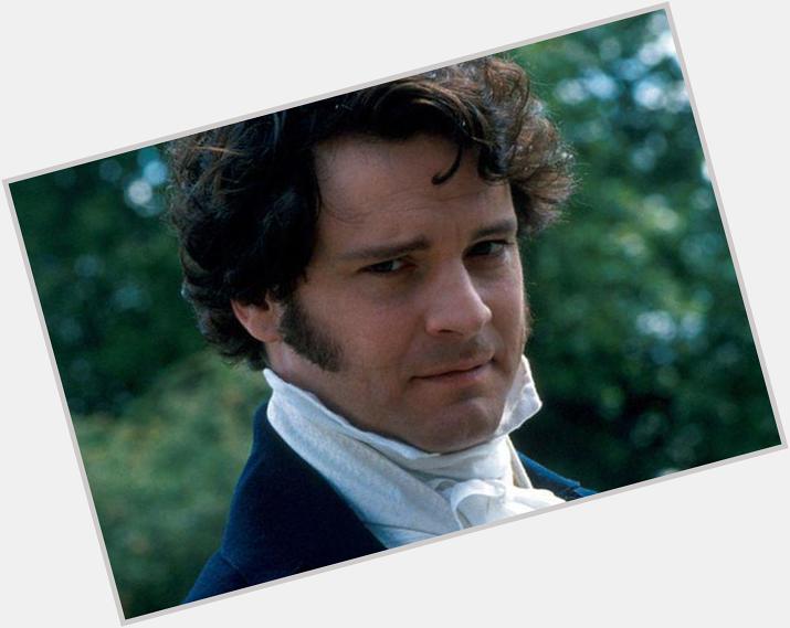 Happy birthday You\ll always be our Mr. Darcy!  