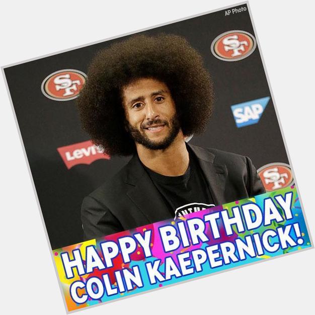 Happy Birthday to former San Francisco QB Colin Kaepernick!  