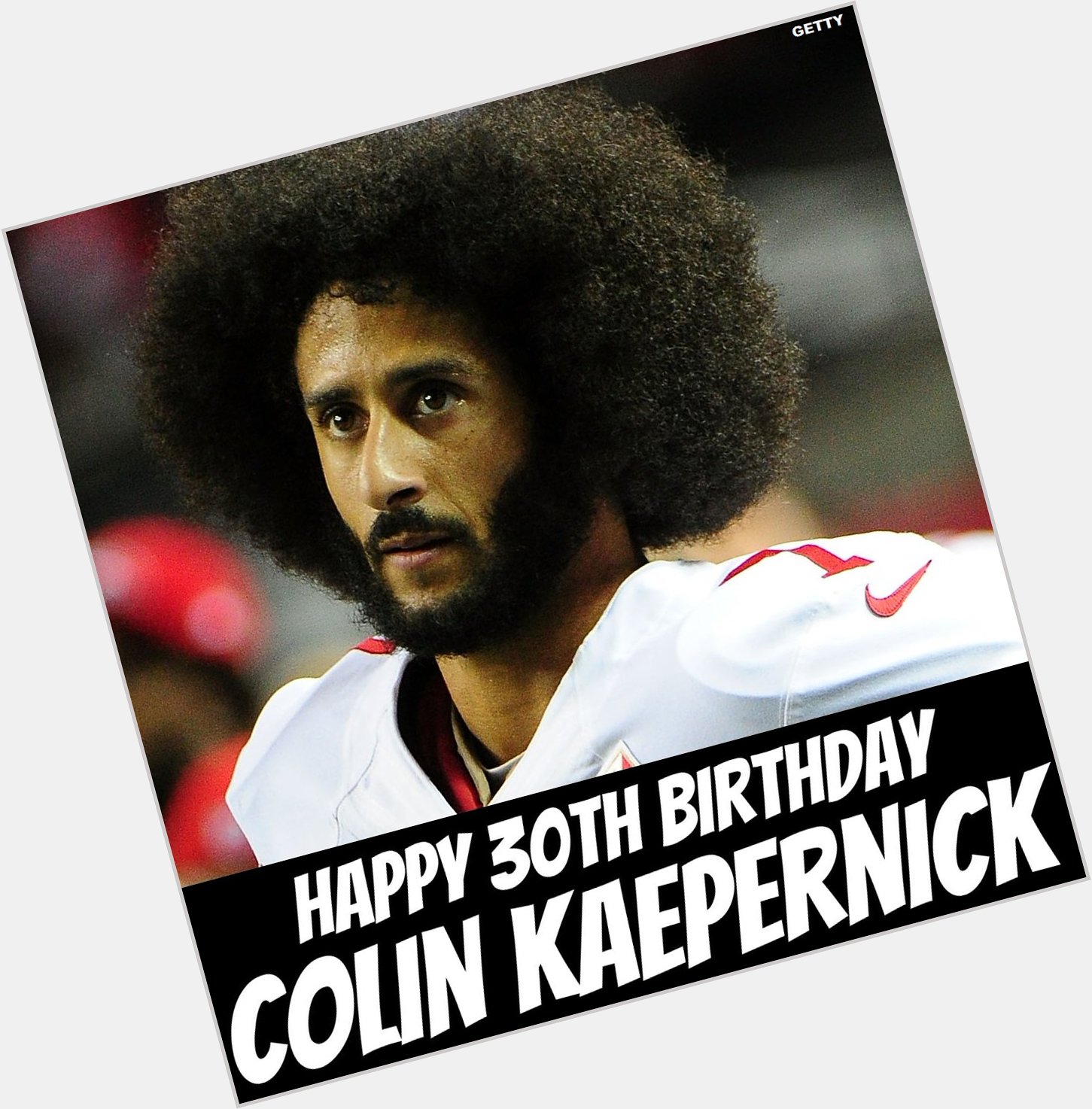 Happy birthday to former NFL quarterback Colin Kaepernick 