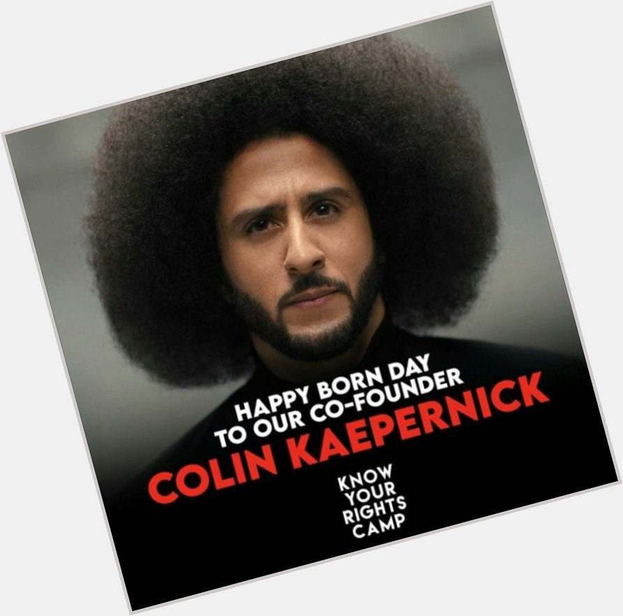 Happy 35th Birthday, Colin Kaepernick!! 