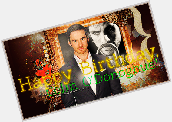Happy Birthday, Colin O\Donoghue! -   