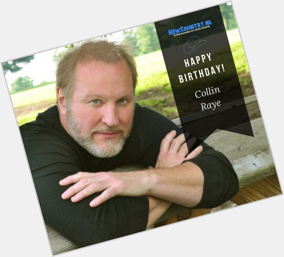 Vandaag is new country icoon Collin Raye jarig   Happy birthday! Gefeliciteerd Collin!  