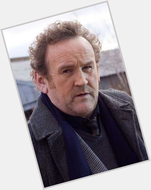 Happy Birthday 
Film television actor 
Colm Meaney  