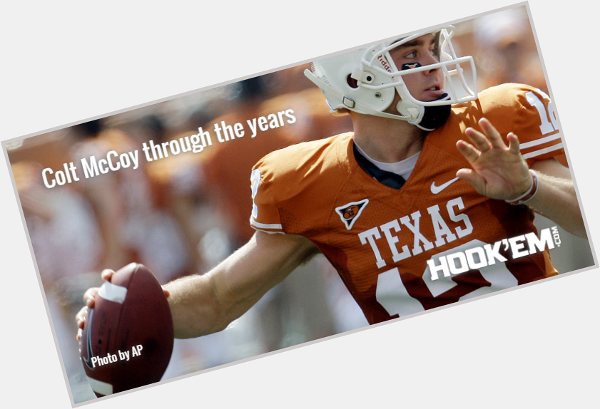 Wish Colt McCoy a happy bday tomorrow and peruse our pic gallery of him since his time at UT.  