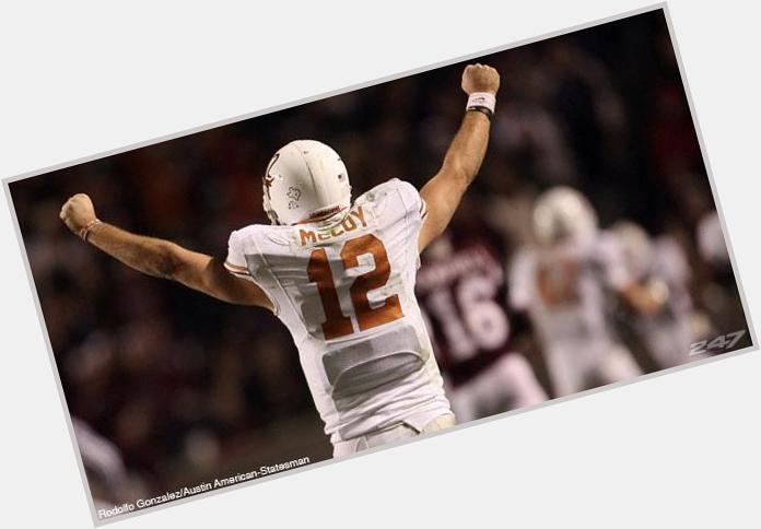 Happy Birthday to Texas Longhorns great Colt McCoy! 