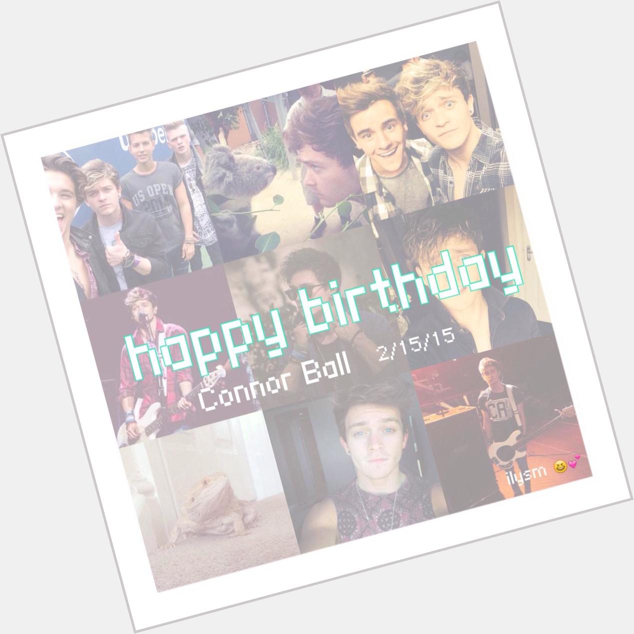  happy birthday to Connor Ball !!!!           