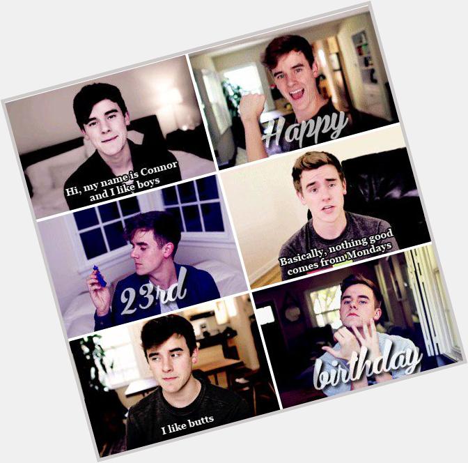 Happy birthday, The One and Only, Connor Franta 