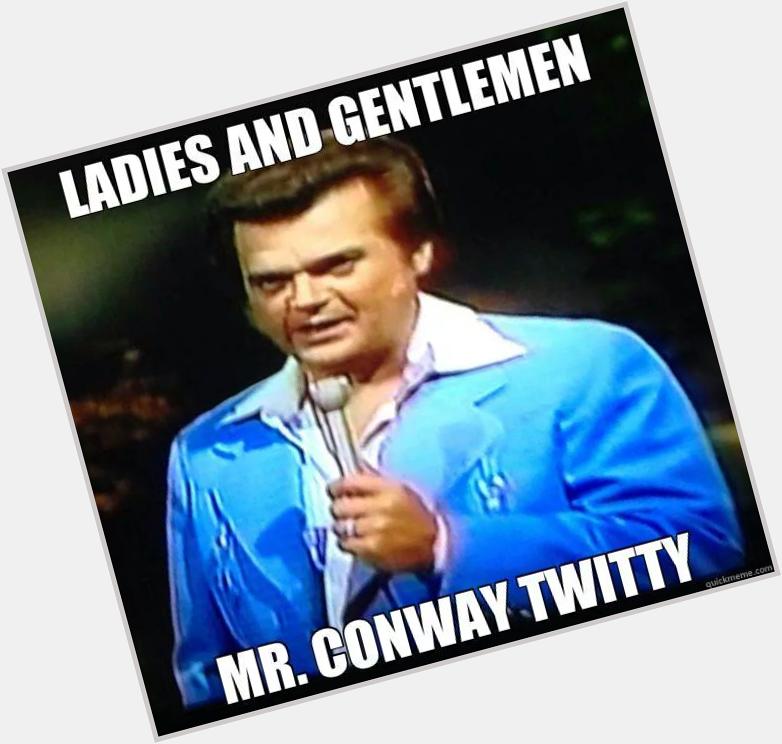 Happy Birthday .... Conway Twitty **** 