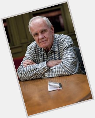 \You never know what worse luck your bad luck has saved you from.\

Happy birthday, Cormac McCarthy. 