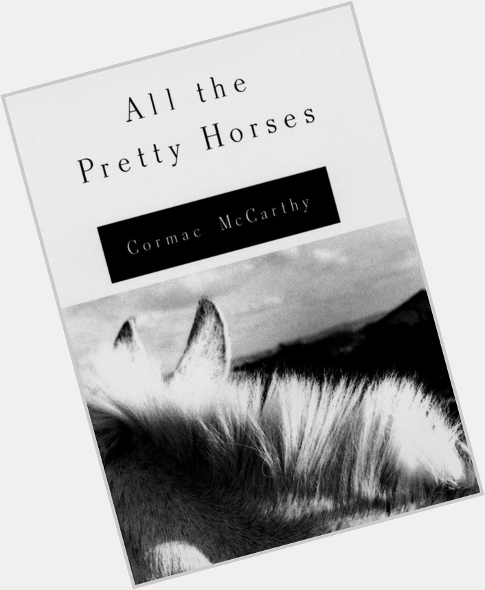 Happy birthday to the great Cormac McCarthy. This is one of the best and most beautiful novels I have read. 