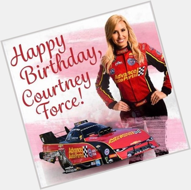 Happy birthday Courtney Force!                      