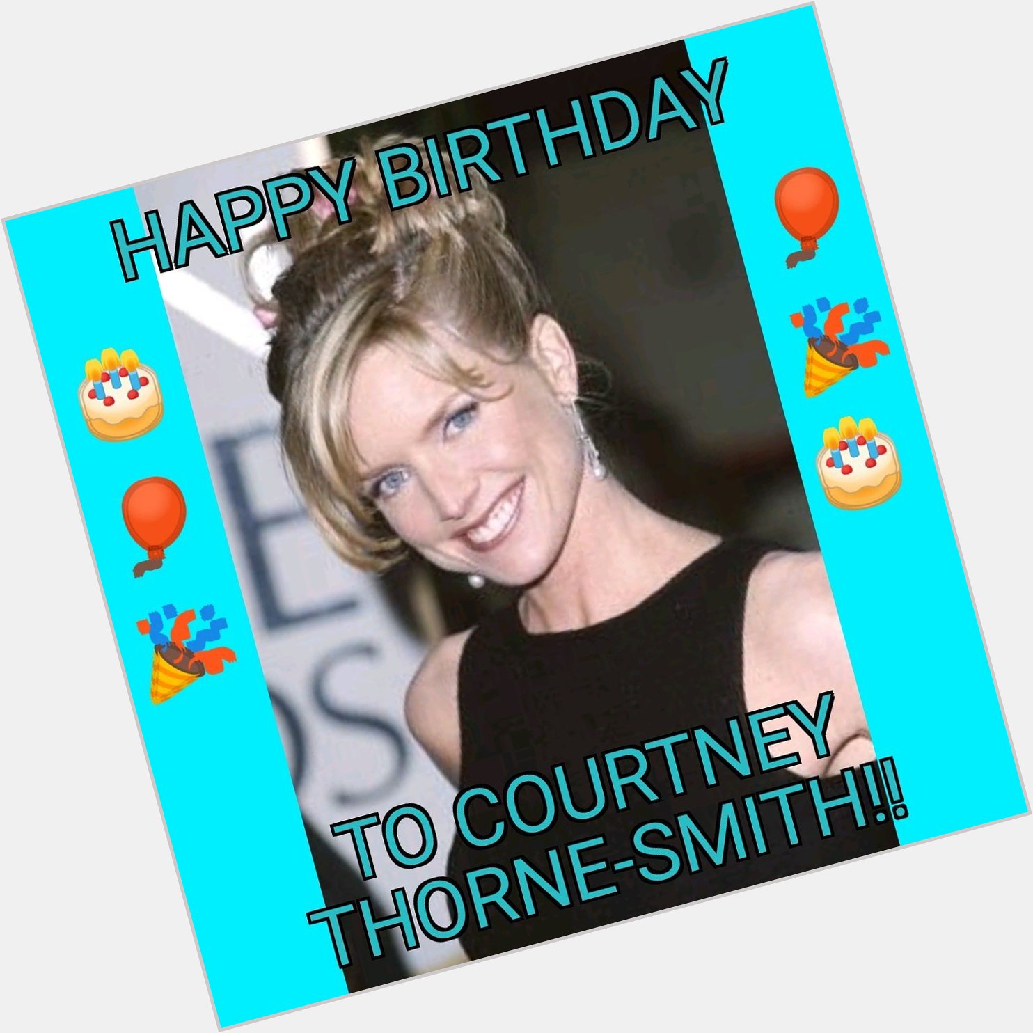 Happy Birthday to Courtney Thorne-Smith!   