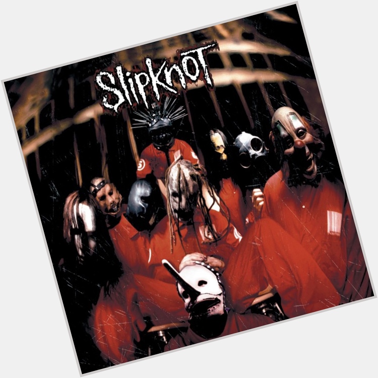 (Sic)
from Slipknot [Bonus Tracks]
by Slipknot

Happy Birthday, Craig Jones! 