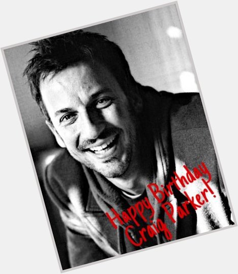 Wishing just an amazingly happy birthday to Craig Parker today! Family 