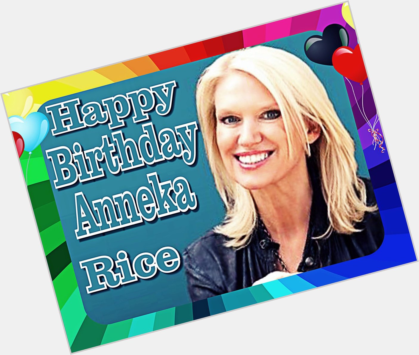 Happy Birthday to Anneka Rice , Will Puddy, Dan Clarke, Caitriona Balfe, Craig Robert Young & Richard Hancock    