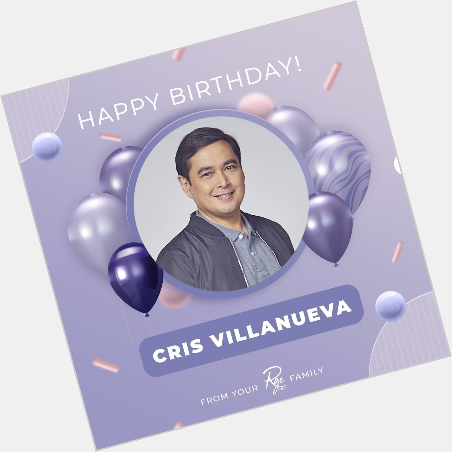 Happy birthday, Cris Villanueva. Stay safe and God bless you always! Love from your and family.   