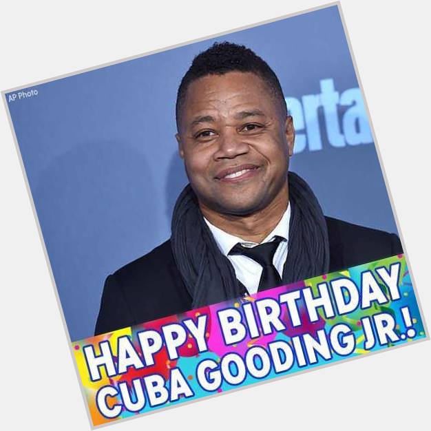 Show me the birthday! Happy Birthday to Oscar-winning actor Cuba Gooding Jr., who turns 49 today. 