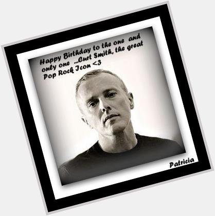  Happy Birthday to a great myth Mr Curt Smith , the one and only one...Happy Birthday Curt.Have fun .xo :) 
