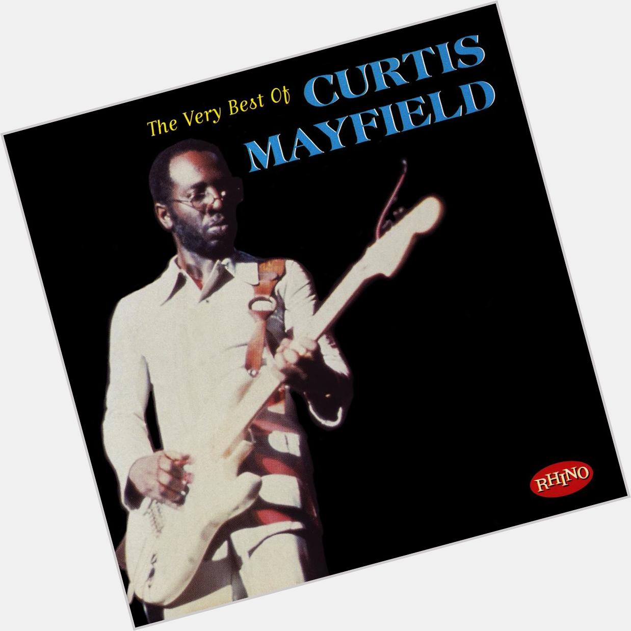 Happy Birthday to Curtis Mayfield, who would have turned 73 today! 