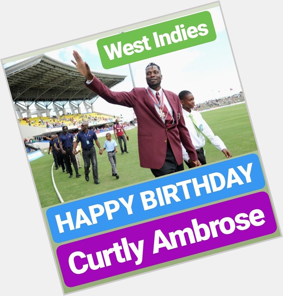 HAPPY BIRTHDAY 
Curtly Ambrose WEST INDIES LEGEND 