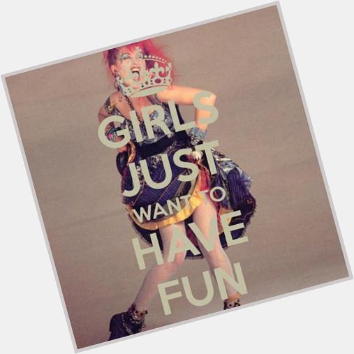 Happy Birthday 80\s icon Cyndi Lauper! It\s still true: Girls Just Wanna Have Fun!  