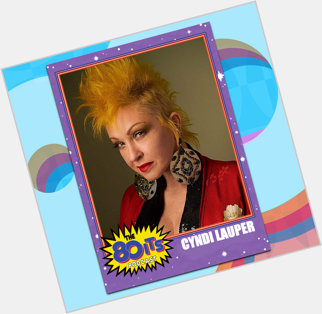 Happy Birthday to Cyndi Lauper! What is your favorite Cyndi Lauper song?   