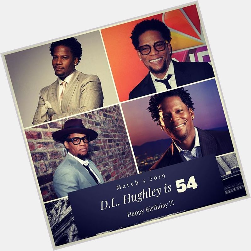 Actor D.L. Hughley turns 54 today !!!    to wish him a happy Birthday !!!  