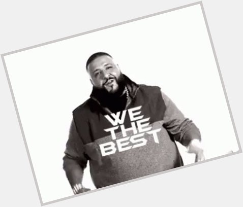 Happy birthday DJ Khaled!  