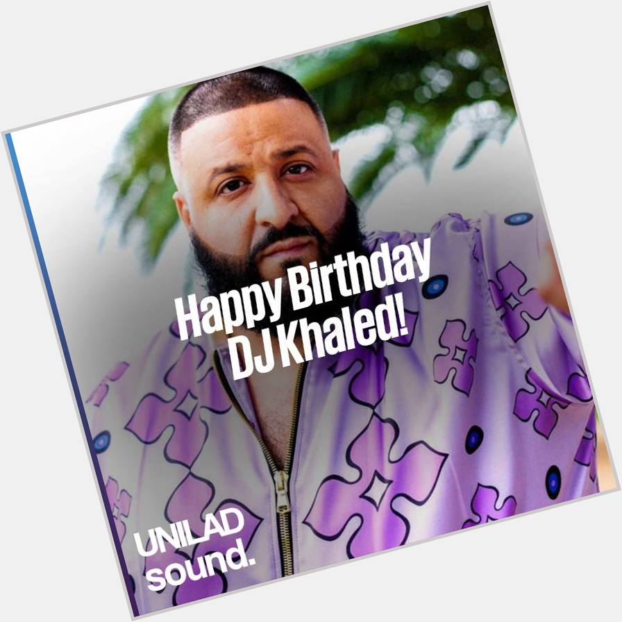 Happy Birthday DJ Khaled! MAJOR KEY ALE