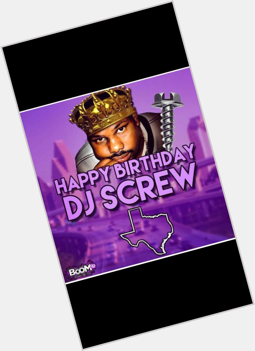 Happy birthday DJ SCREW 