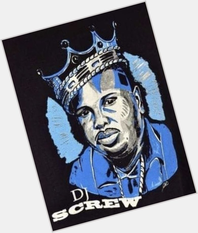 Happy Birthday shoutout to heaven for my homie Dj Screw !!!     Still miss you & the crew... 
