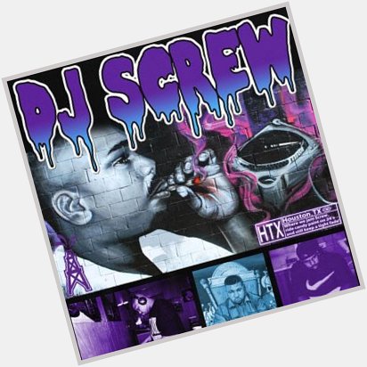 Happy birthday to the one and only, dj screw   