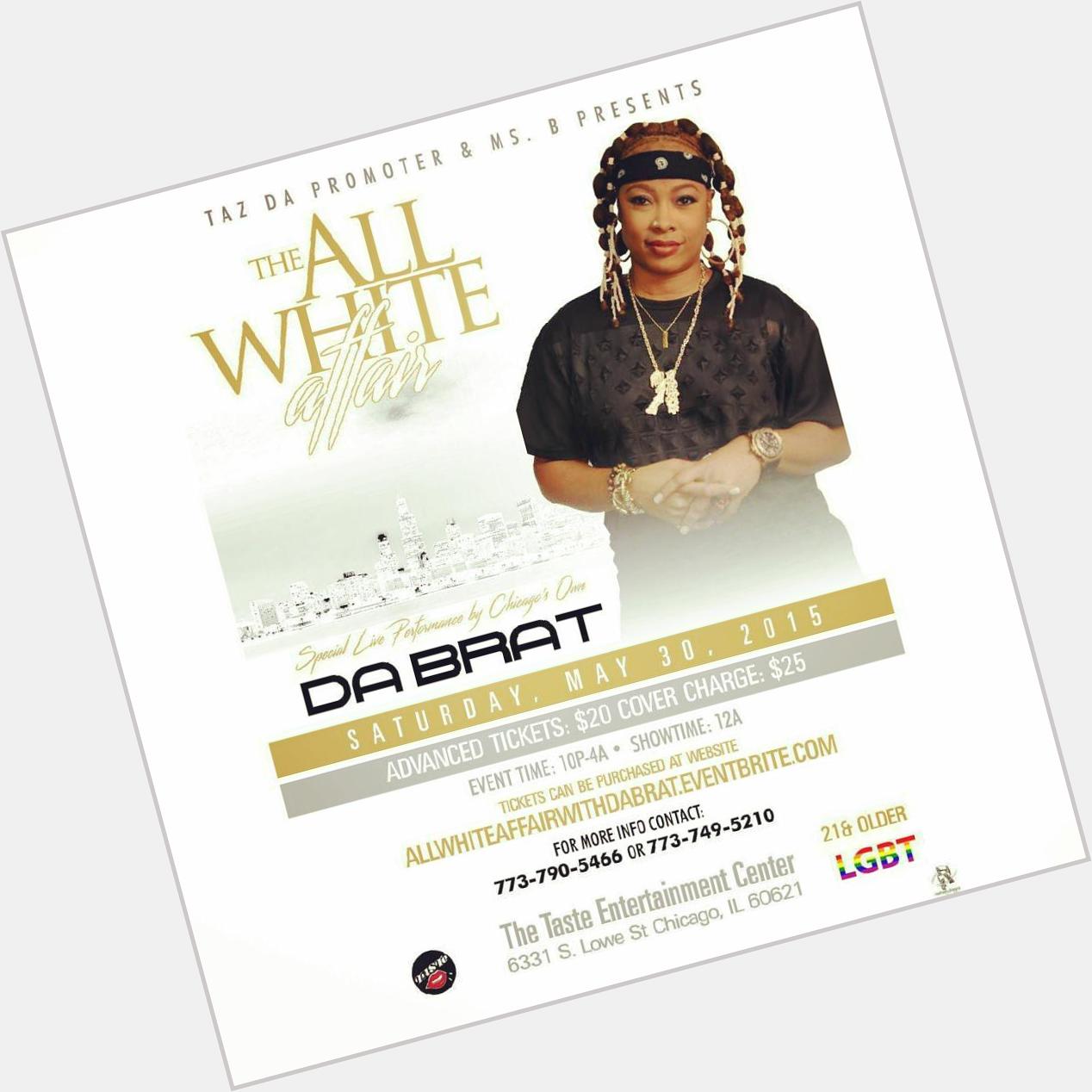 Happy bday aka Da Brat can\t wait to u turn up w/ us in Chicago on Sat. May 30th!!! 