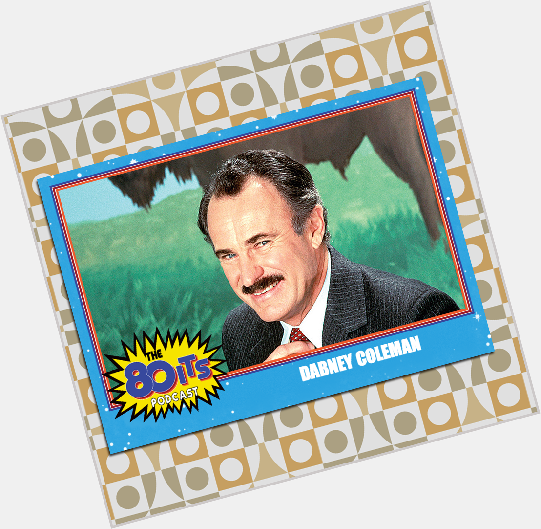 Happy Birthday Dabney Coleman! 