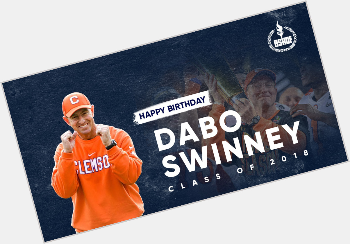 Happy Birthday to Birmingham native and Class of 2018 member, Coach Dabo Swinney! 