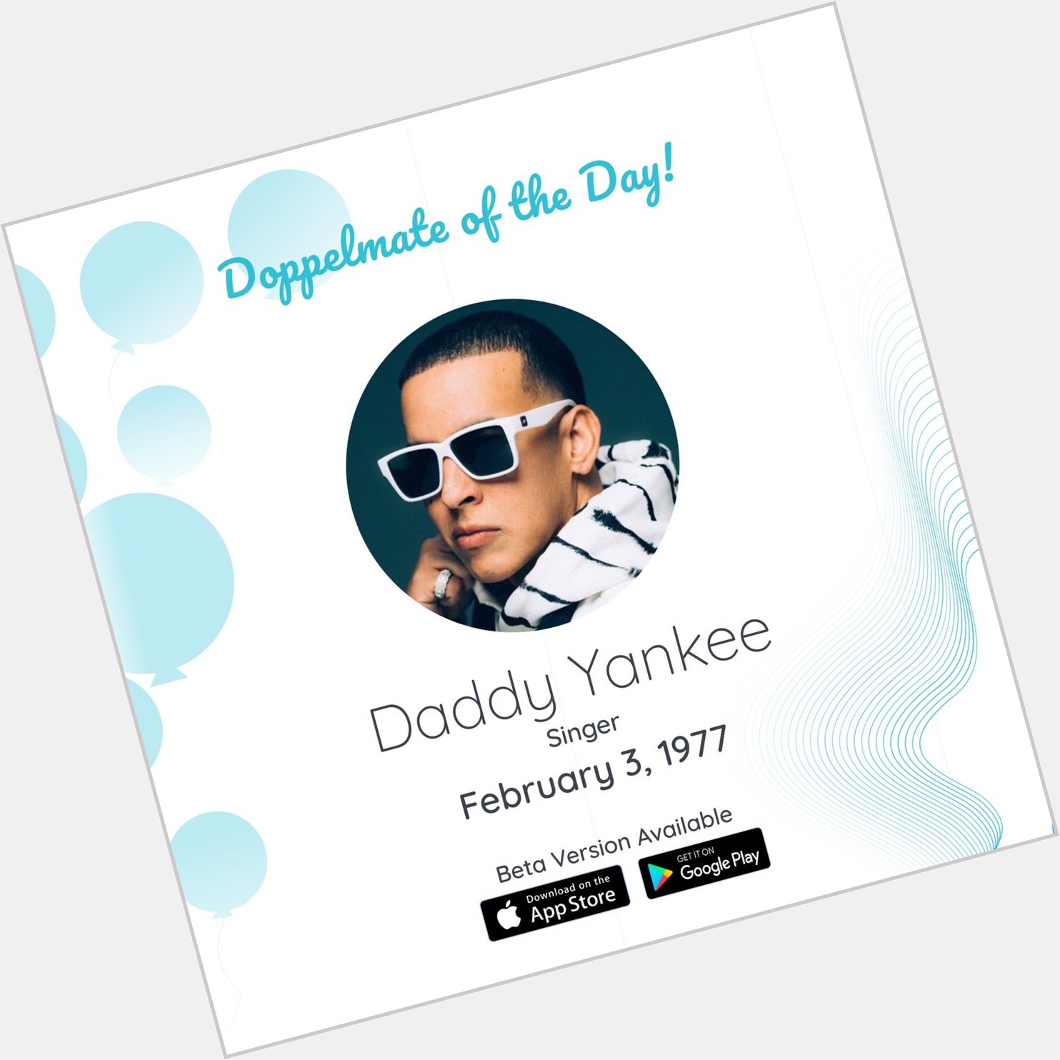 Happy Birthday, Daddy Yankee Visit our website to try the Beta App!    