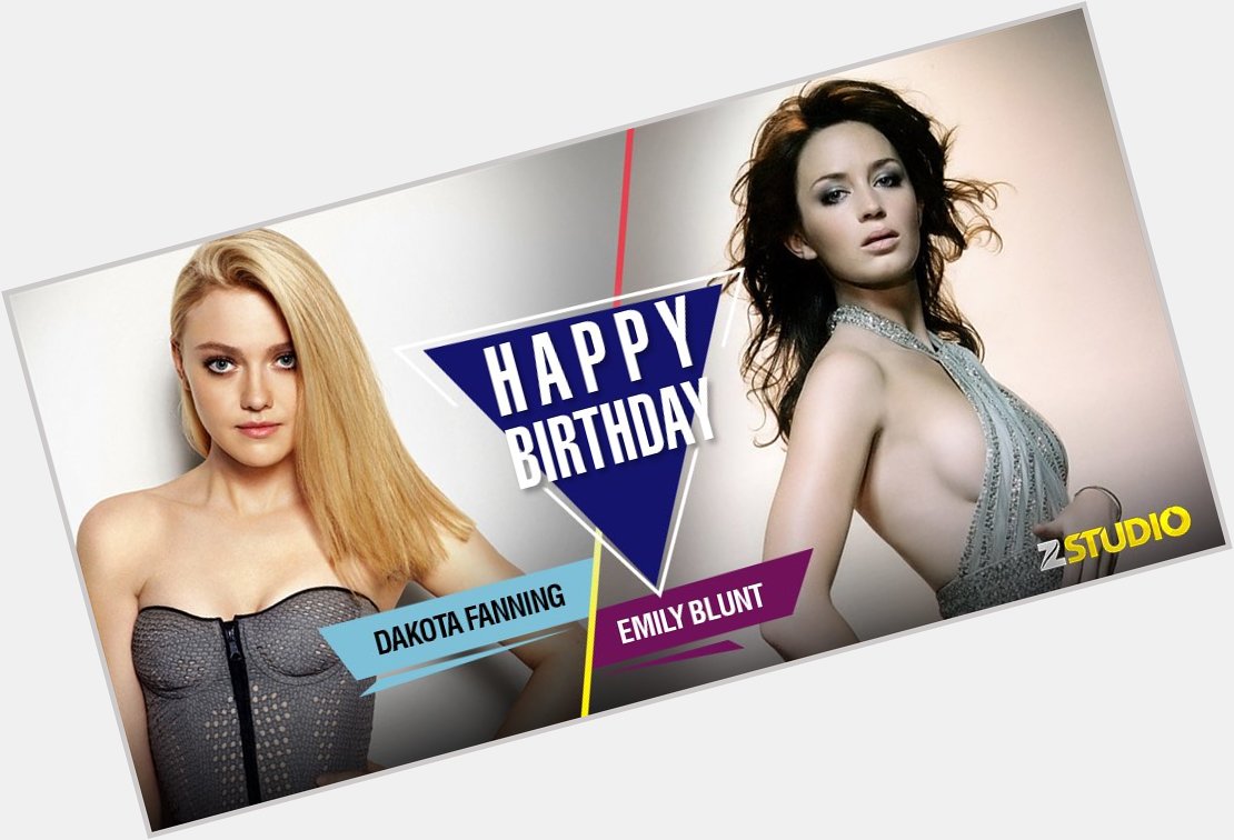 Happy Birthday to the sexy ladies, Dakota Fanning and Emily Blunt! Send in your wishes! 