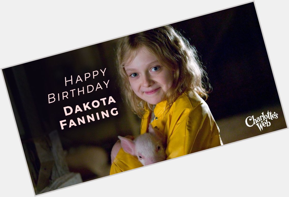 Happy Birthday to the amazing Dakota Fanning! 