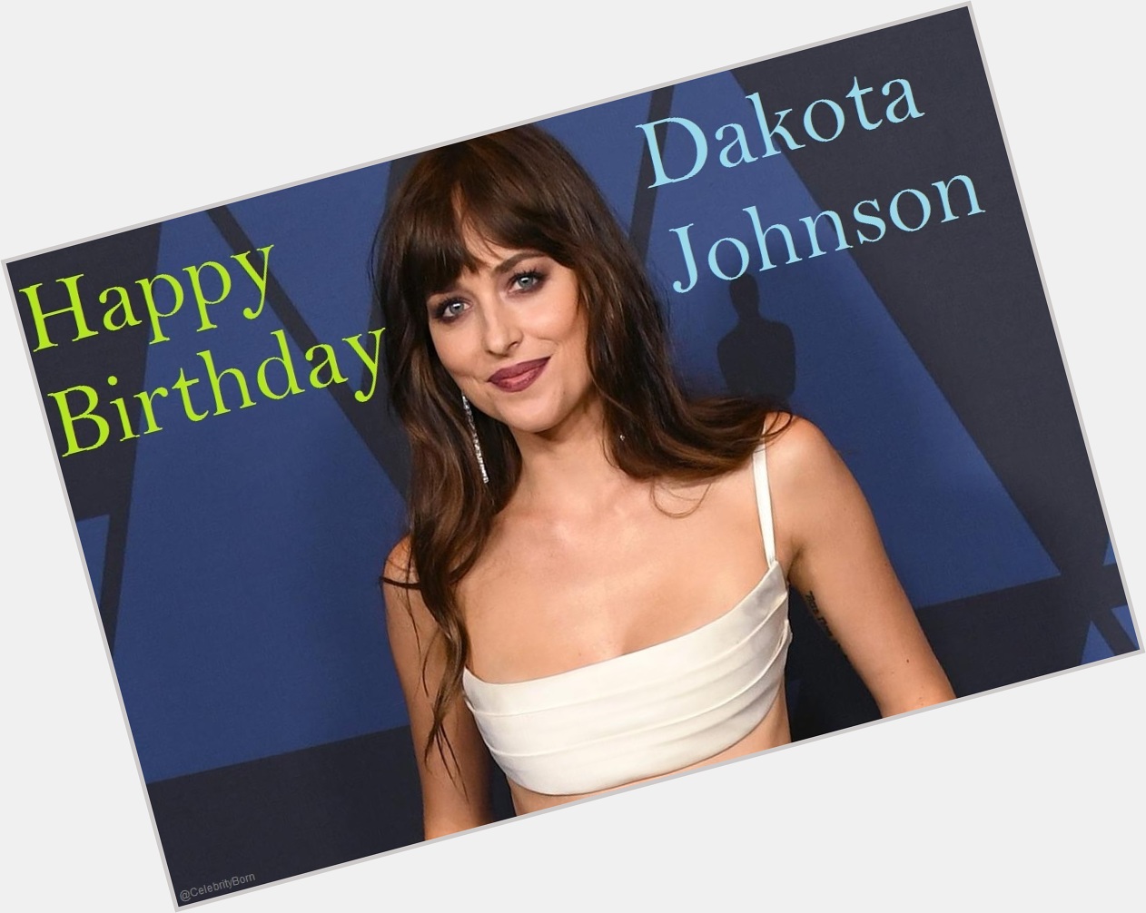 Happy Birthday to Dakota Johnson (Actress & Model) 