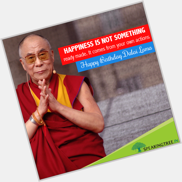 Speaking Tree wishes Dalai Lama a very Happy Birthday ! 